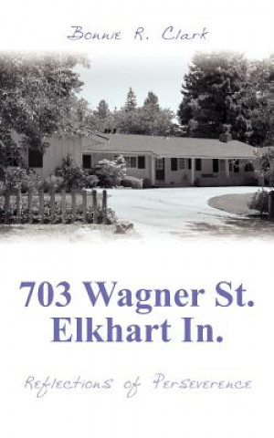 Carte 703 Wagner St. Elkhart In. Bonnie R Clark