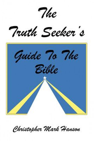 Kniha Truth Seeker's Guide to the Bible Christopher Mark Hanson