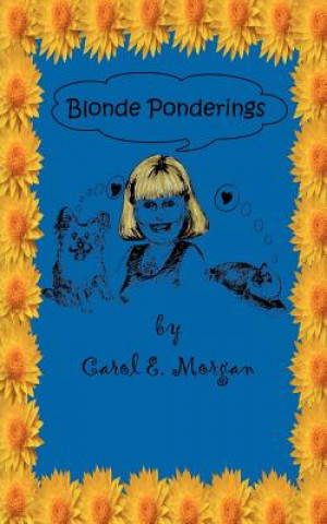 Könyv Blonde Ponderings Carol E Morgan