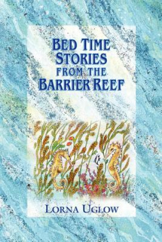 Carte Bed Time Stories From The Barrier Reef Lorna Uglow