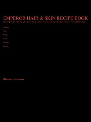 Kniha Emperor Hair and Skin Recipe Book Jane Johnson