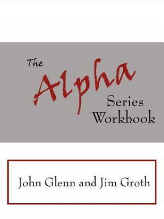 Könyv Alpha Series Workbook Jim Groth