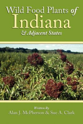 Книга Wild Food Plants of Indiana and Adjacent States Alan J McPherson