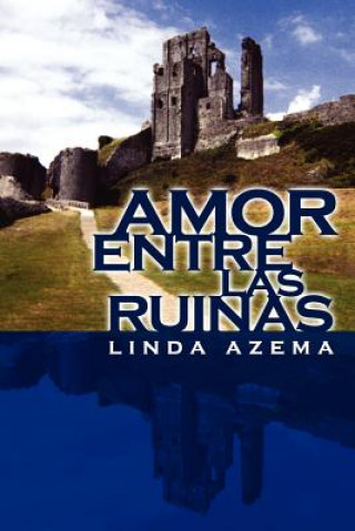 Buch Amor Entre Las Ruinas Linda Azema