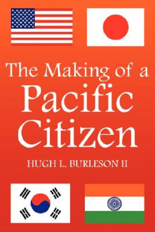 Livre Making of a Pacific Citizen Hugh Burleson II