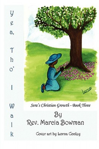 Книга Yea, Tho' I Walk Marcia J Bowman