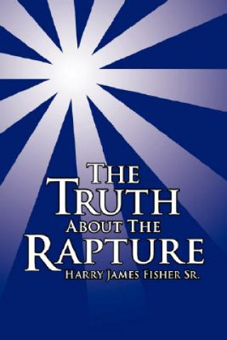 Könyv Truth About The Rapture Fisher