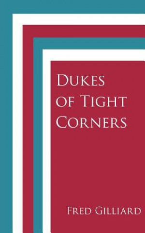 Kniha Dukes of Tight Corners Fred Gilliard