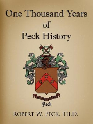 Knjiga One Thousand Years of Peck History Robert W Peck Th D