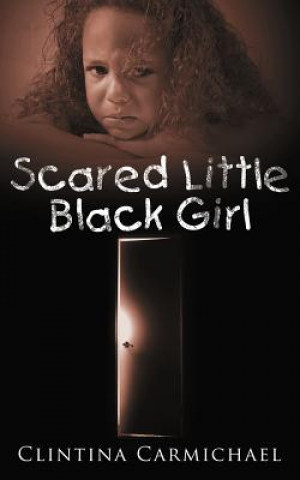 Kniha Scared Little Black Girl Clintina Carmichael