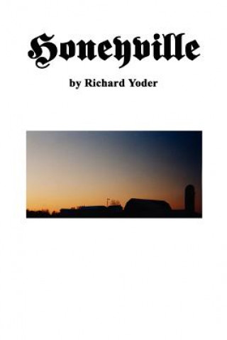 Könyv Honeyville Richard Yoder