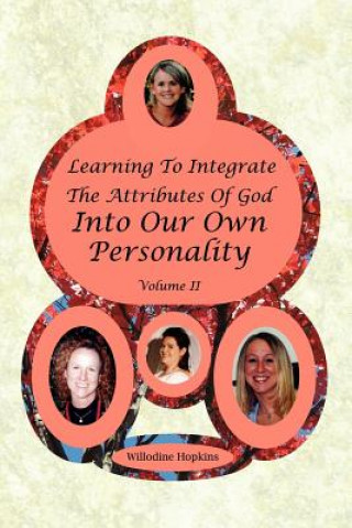 Carte Learning To Integrate The Attributes Of God Into Our Own Personality Willodine Hopkins