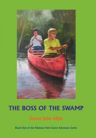 Kniha Boss of the Swamp Steven John Albin