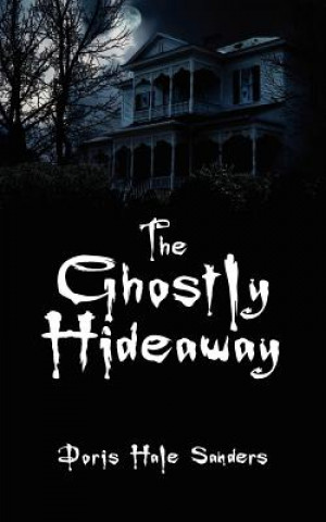Knjiga Ghostly Hideaway Doris Hale Sanders