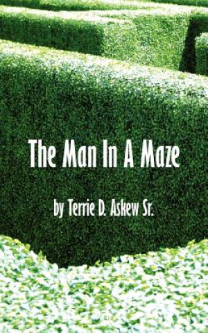 Buch Man In A Maze Terrie D Askew Sr