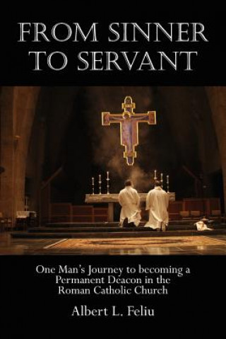 Knjiga From Sinner to Servant Albert L Feliu