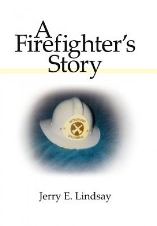 Книга Firefighter's Story Jerry E Lindsay