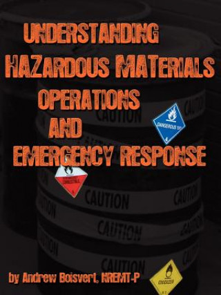 Carte Understanding Hazardous Materials, Operations, and Emergency Response Andrew Boisvert