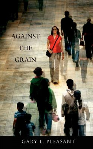 Buch Against the Grain Gary L Pleasant