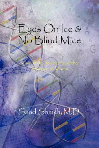 Könyv Eyes On Ice & No Blind Mice Saad Shaikh M D