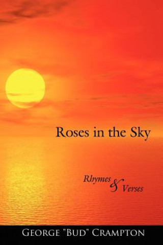 Book Roses in the Sky George "Bud" Crampton