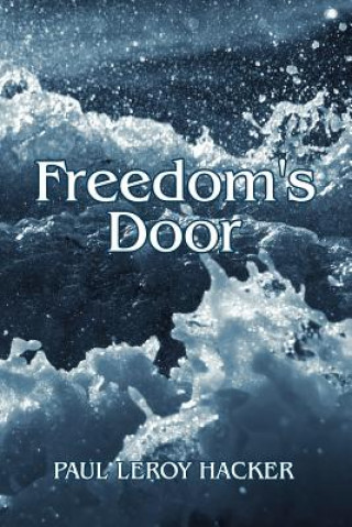 Книга Freedom's Door Paul Leroy Hacker