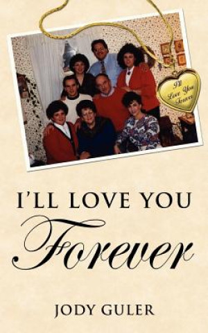 Kniha I'll Love You Forever Jody Guler