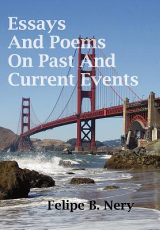 Carte Essays And Poems On Past And Current Events Felipe B Nery