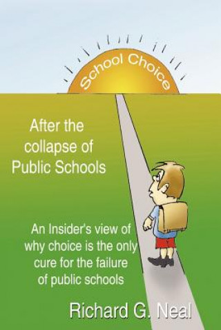 Książka School Choice After the Collapse of Public Schools Richard G Neal