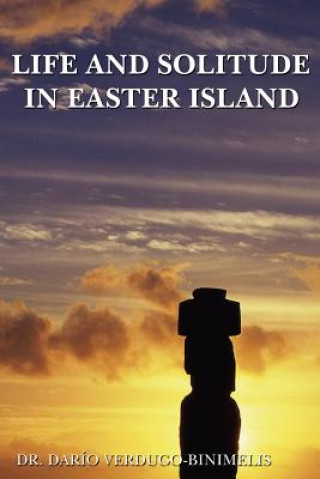 Könyv Life and Solitude in Easter Island Dario Verdugo-Binimelis