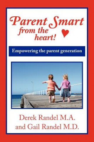 Kniha Parent Smart From The Heart Gail Randel M D