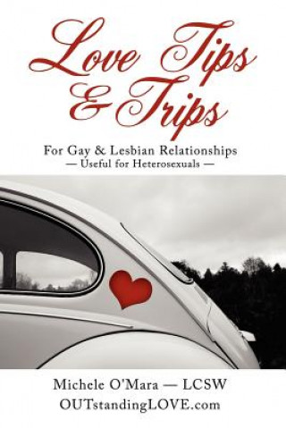 Knjiga Love Tips & Trips For Gay & Lesbian Relationships Michele O'Mara