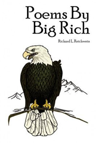 Buch Poems By Big Rich Richard L Reichwein