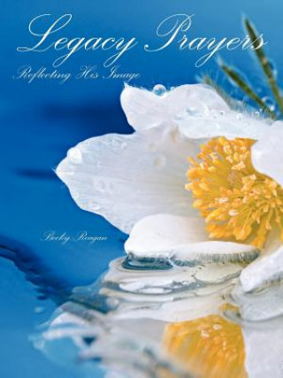 Buch Legacy Prayers Becky Reagan