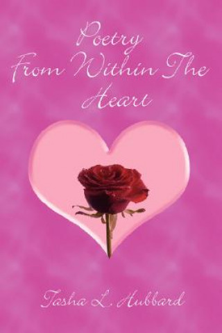 Kniha Poetry From Within The Heart Tasha L Hubbard