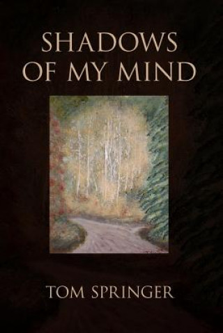Kniha Shadows of My Mind Tom Springer