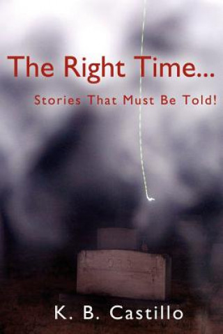 Knjiga Right Time... K B Castillo