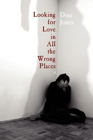 Livre Looking for Love in All the Wrong Places Dina Jones