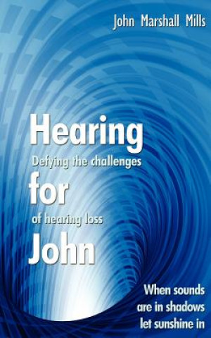 Kniha Hearing for John John Marshall Mills