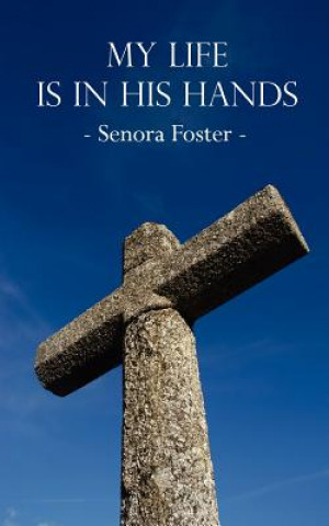 Könyv My Life Is In His Hands Senora Foster