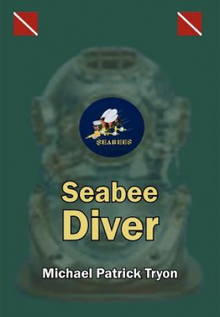 Könyv Seabee Diver Michael Patrick Tryon