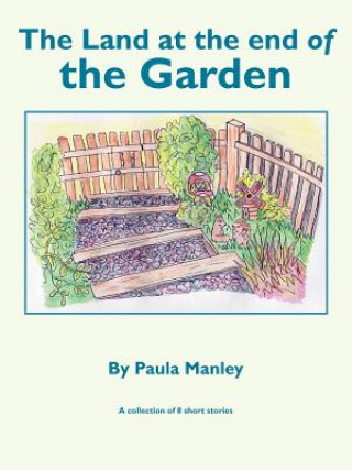 Knjiga Land at the End of the Garden Paula Manley