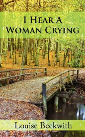 Book I Hear A Woman Crying Louise Beckwith