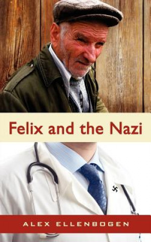 Βιβλίο Felix and the Nazi Alex Ellenbogen