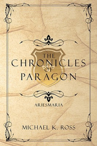 Könyv Chronicles of Paragon Michael K Ross