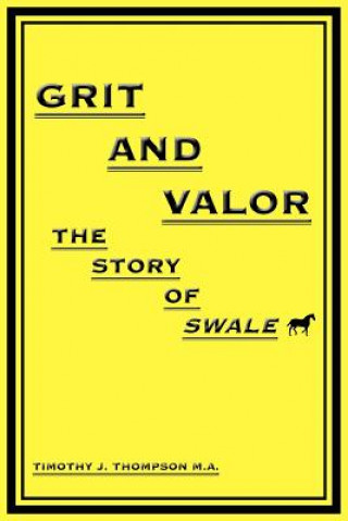 Carte Grit And Valor Timothy J Thompson