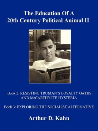 Könyv Education Of A 20th Century Political Animal, II Arthur D Kahn