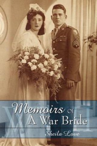 Книга Memoirs Of A War Bride Sheila Love