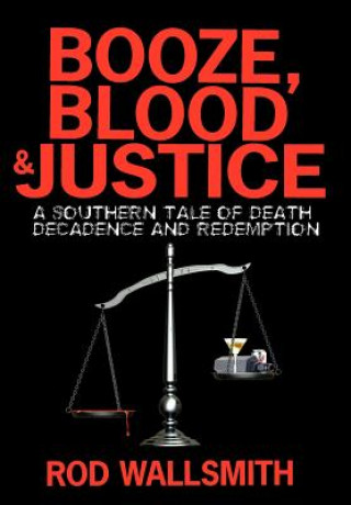 Libro Booze, Blood and Justice Rod Wallsmith