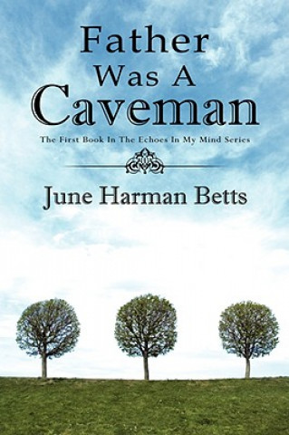 Buch Father Was A Caveman June Harman Betts